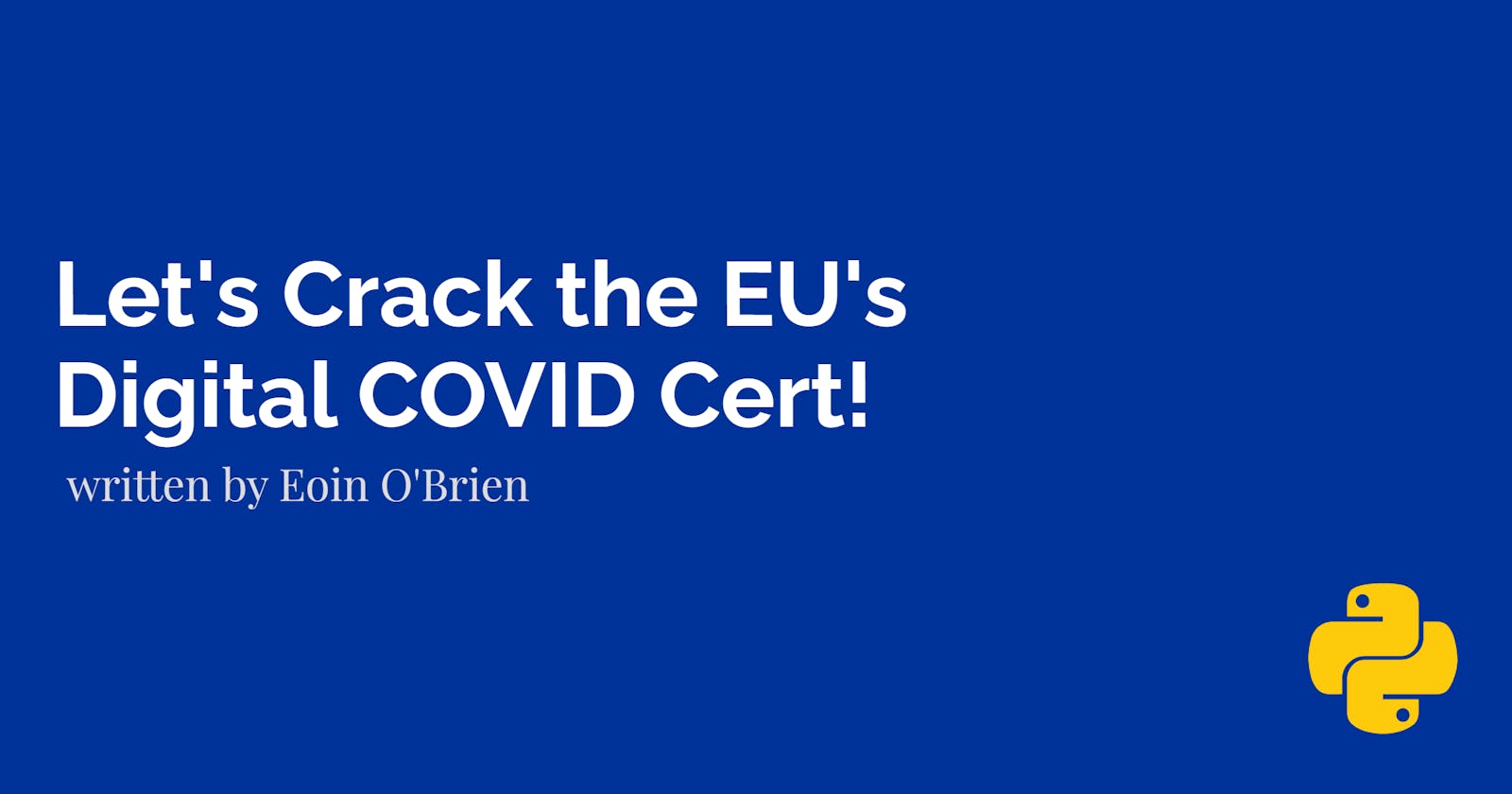 Let's Crack the EU's Digital COVID Cert!