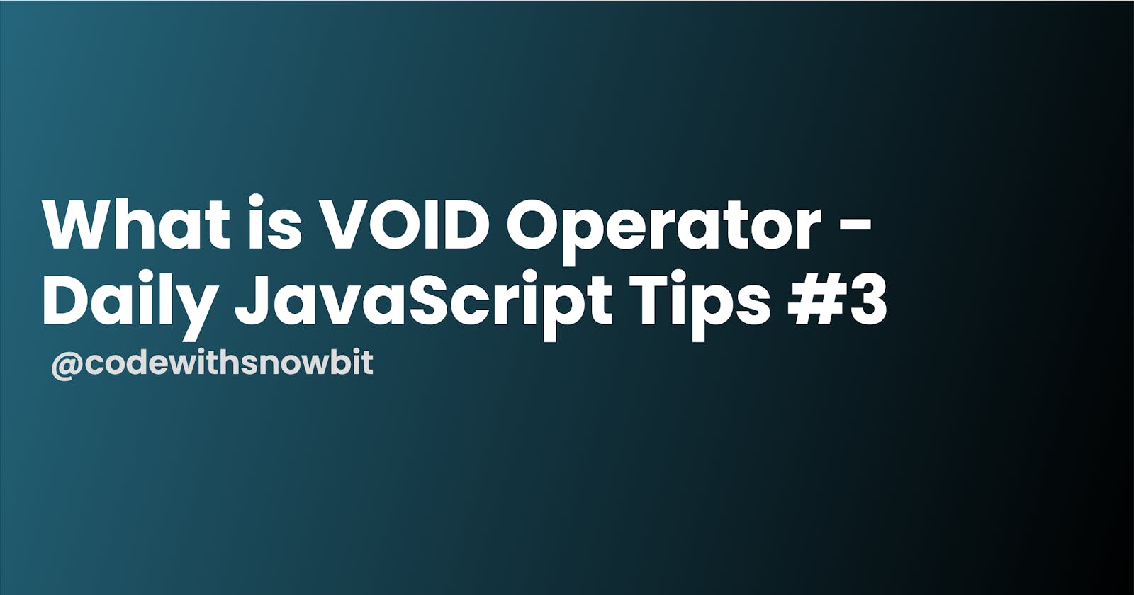 What is VOID Operator - Daily JavaScript Tips #3