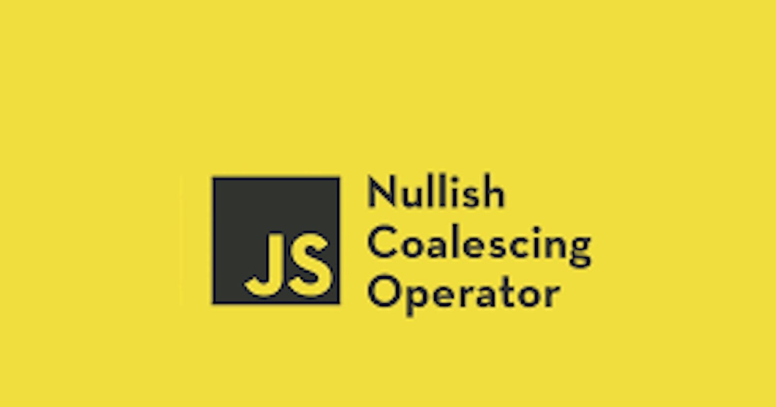 Nullish Coalescing  Operator (??)