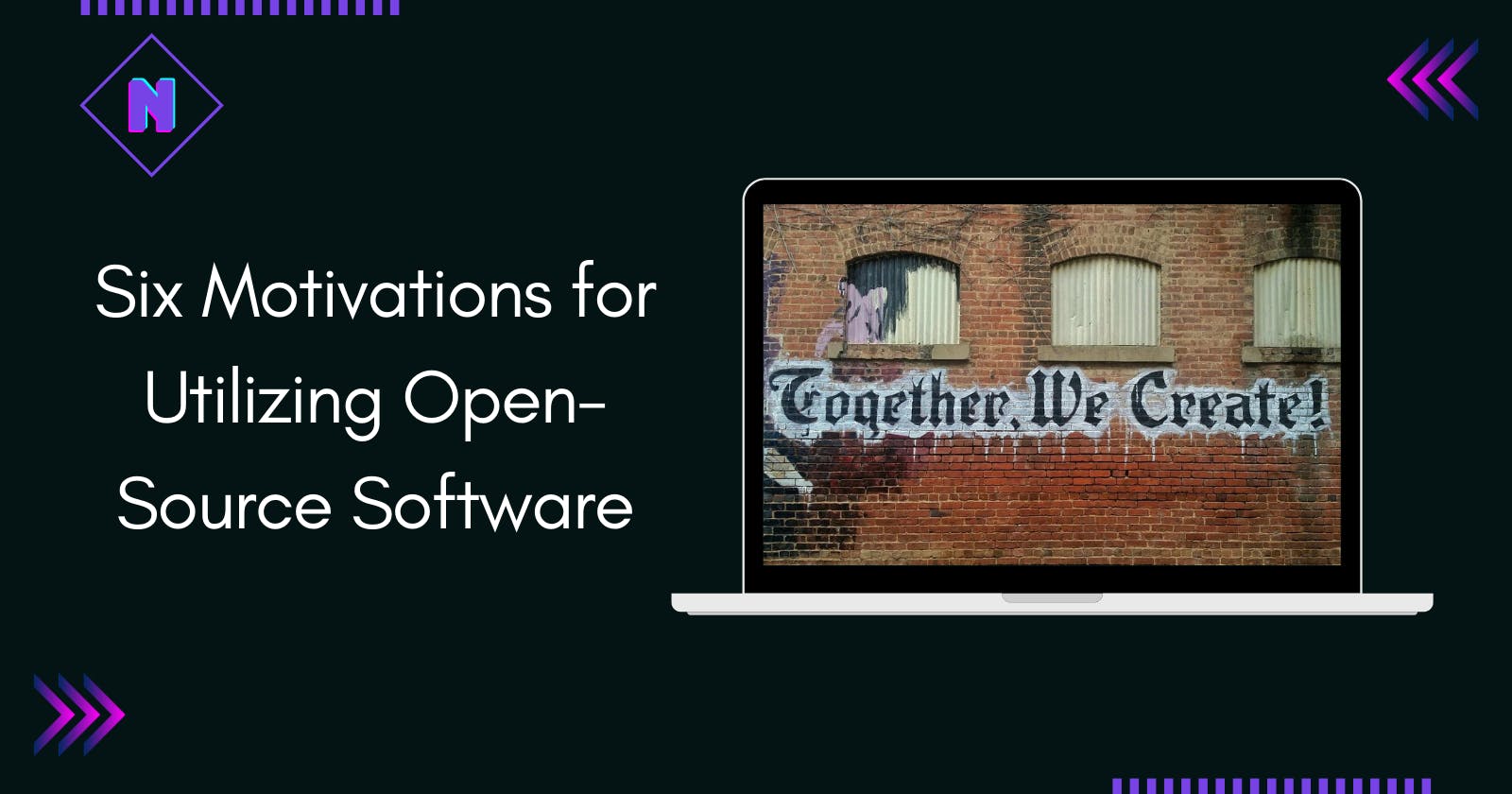 Here are Six Motivations for Utilizing Open-Source Software