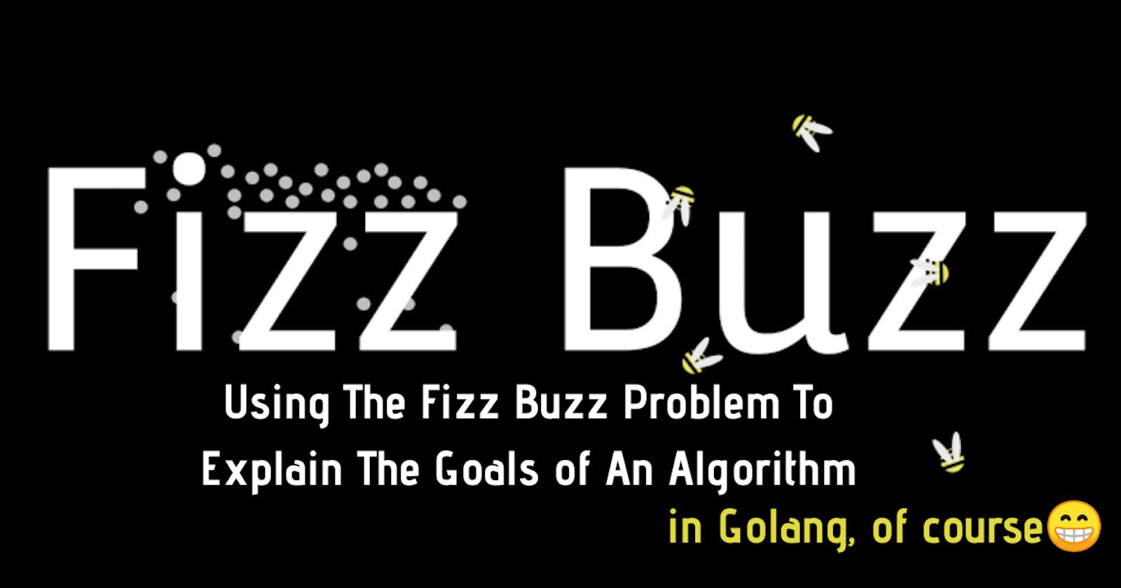 Using The FizzBuzz Problem to Explain the Goals of Algorithms