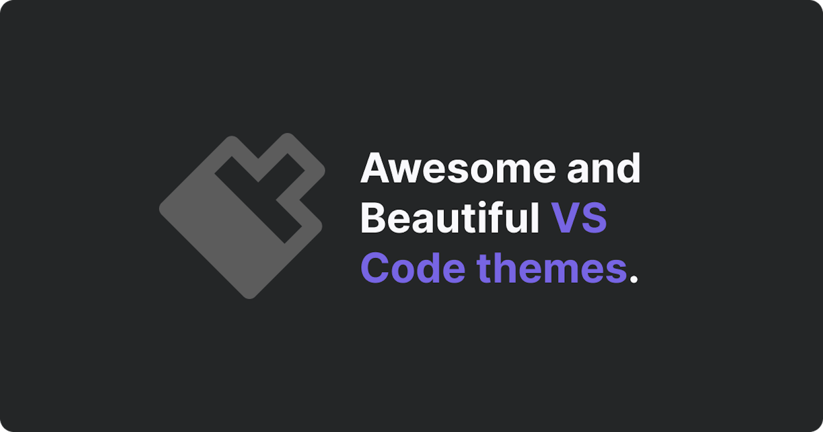 Awesome and Beautiful VS Code themes