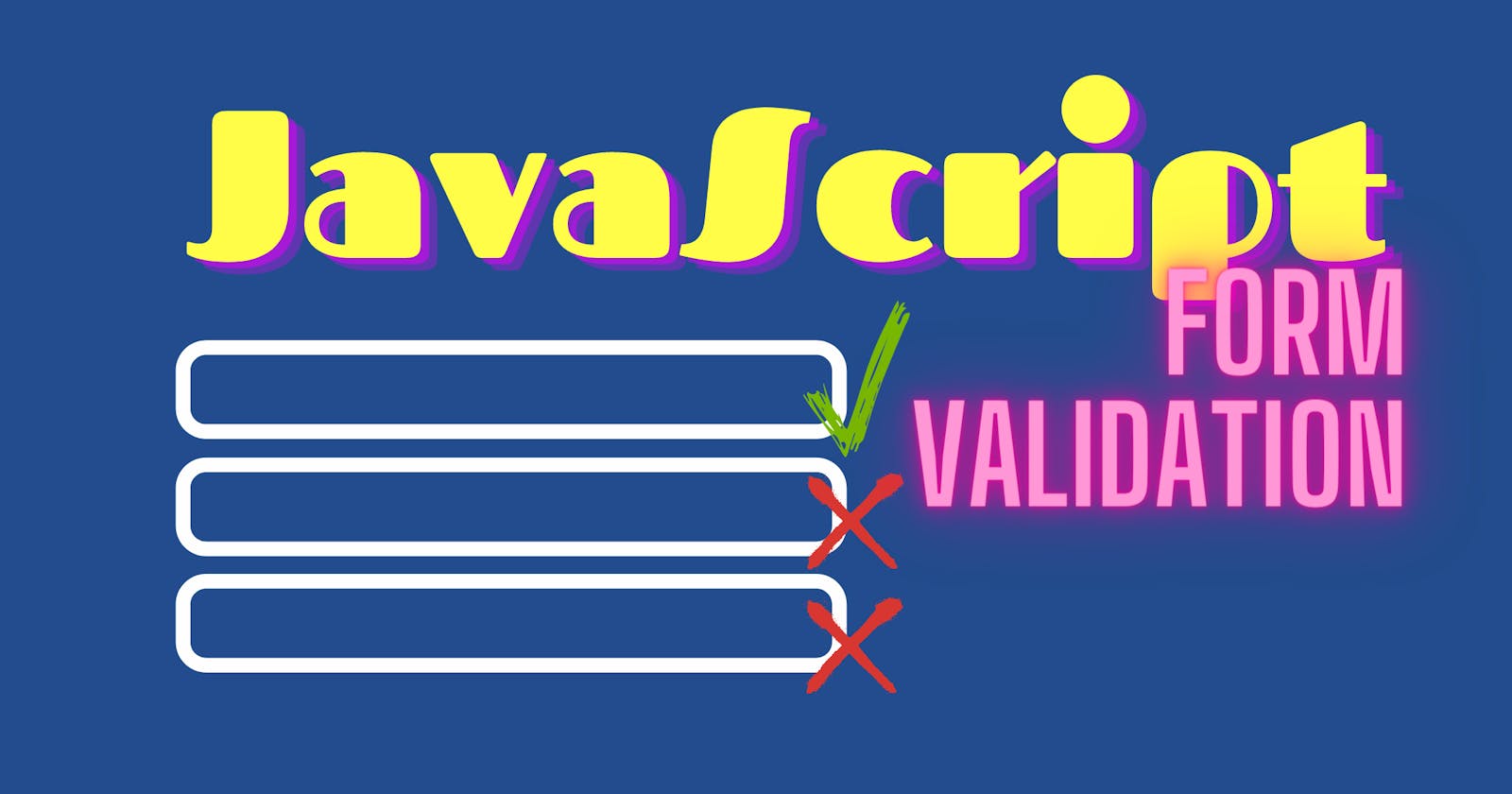 Form Validation Using JavaScript's Constraint Validation API