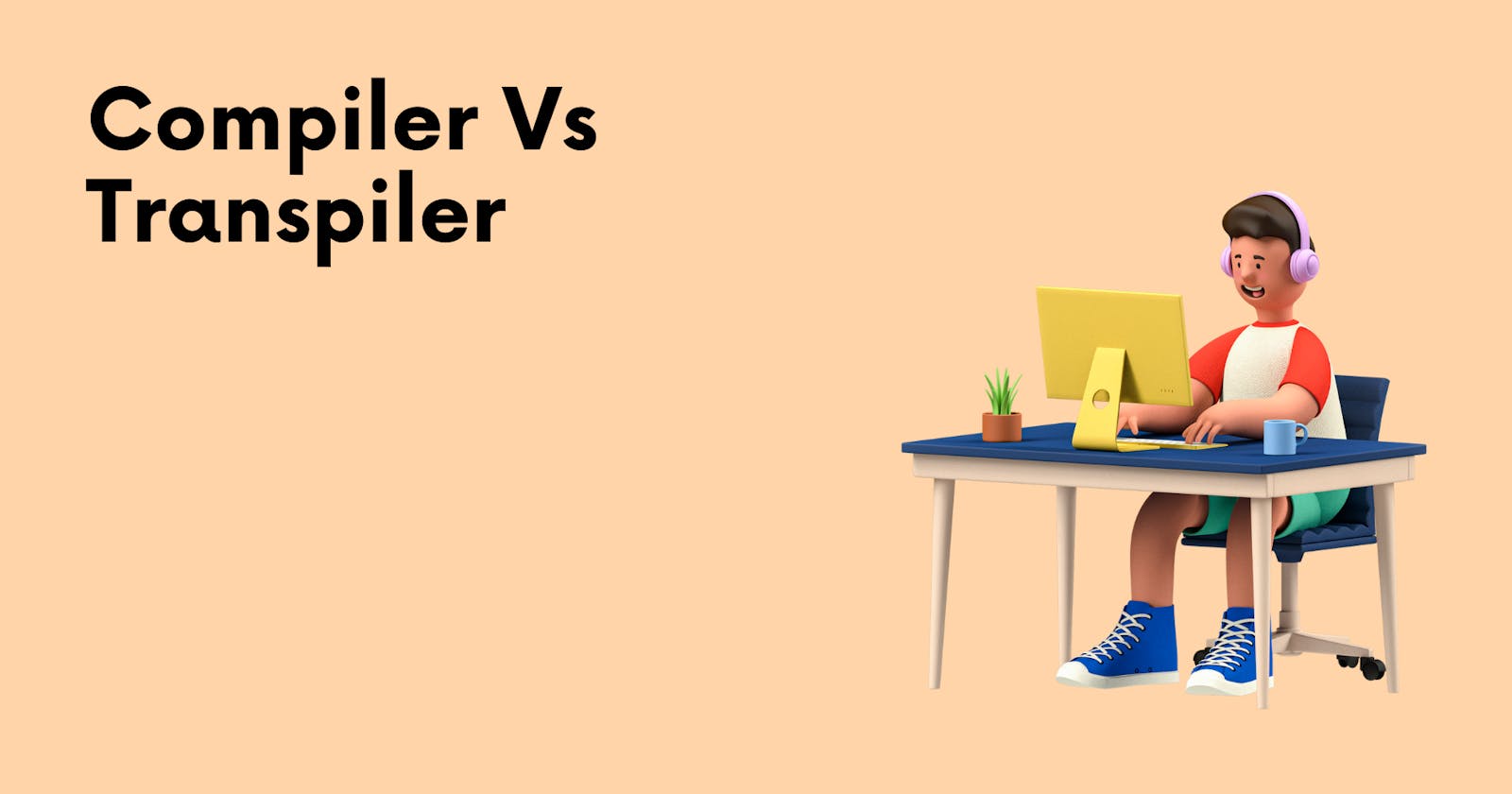 Compiler Vs Transpiler
