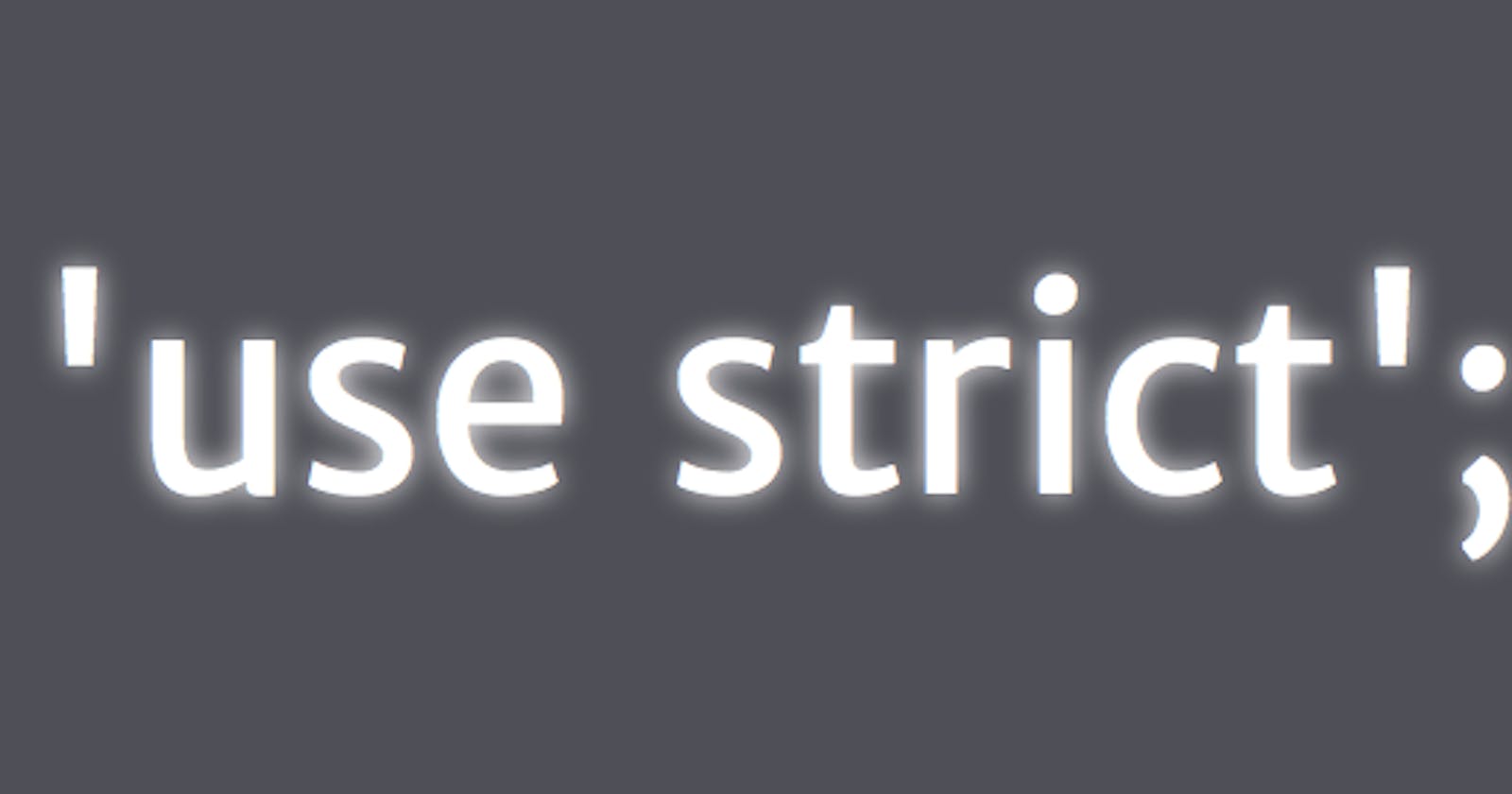 'use strict' in javascript