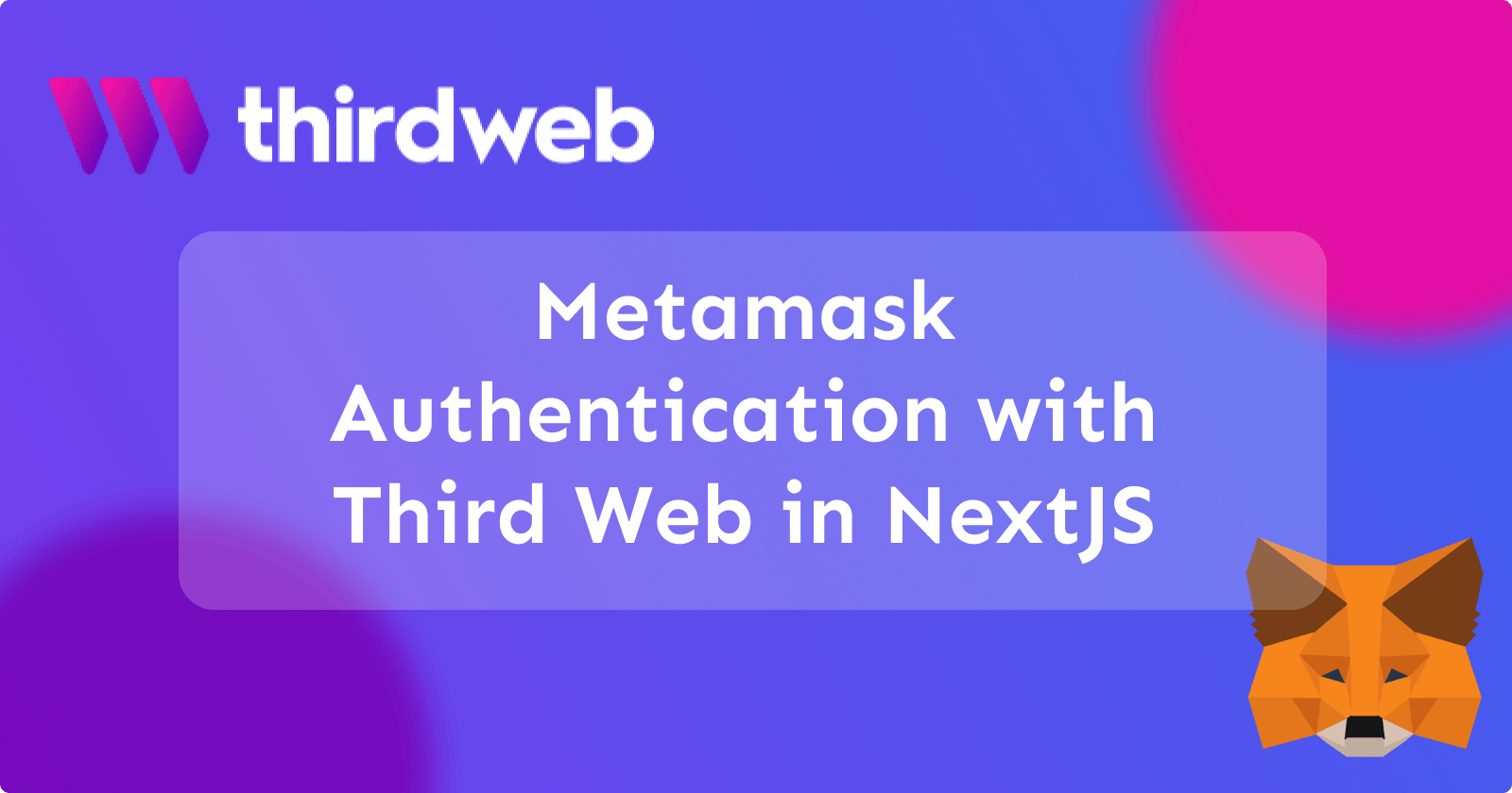 Metamask authentication in NextJS with Third Web