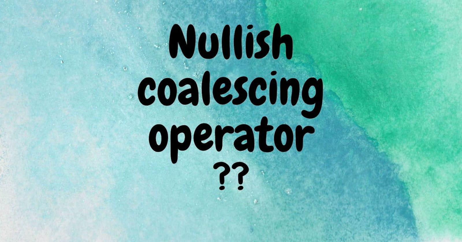 Nullish coalescing operator (??)