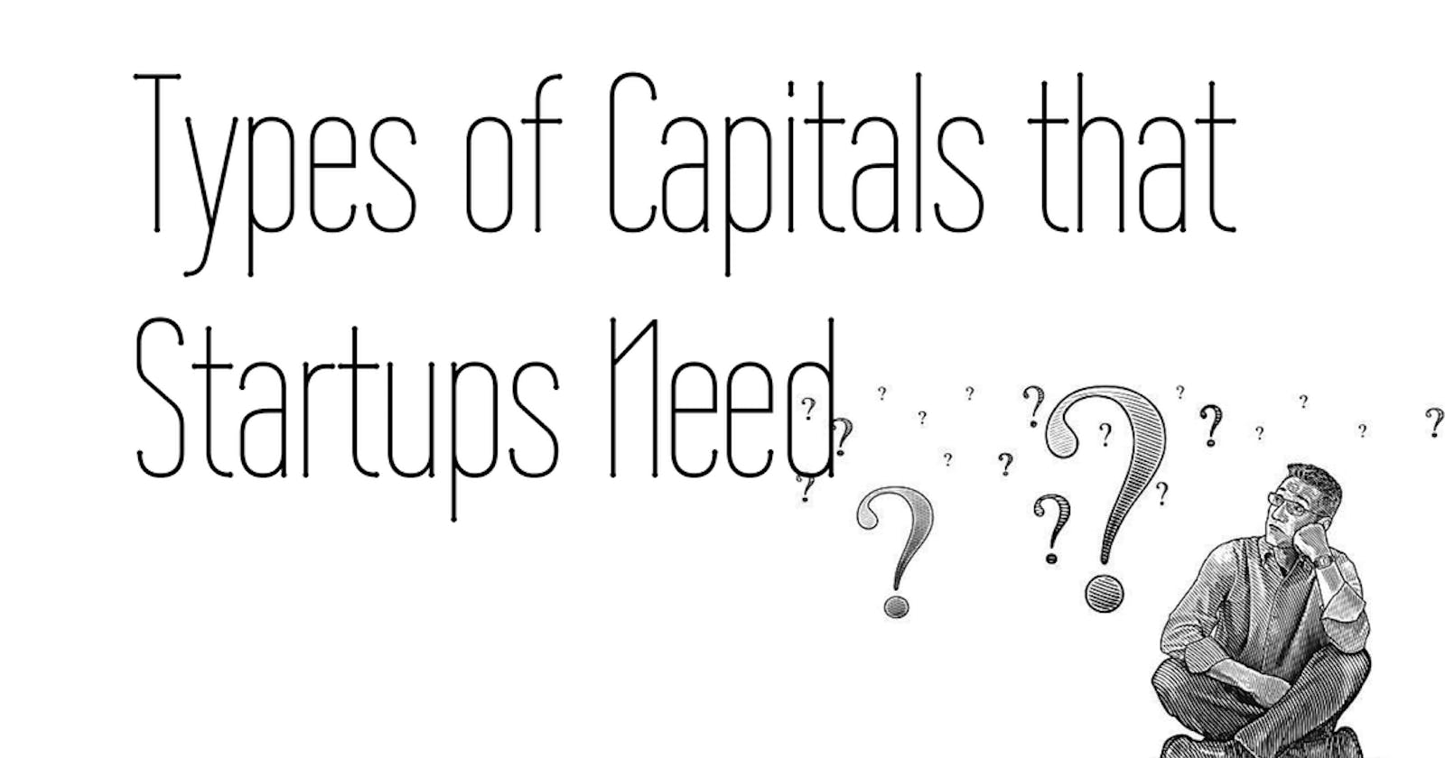 Types of Capitals that Startups Need