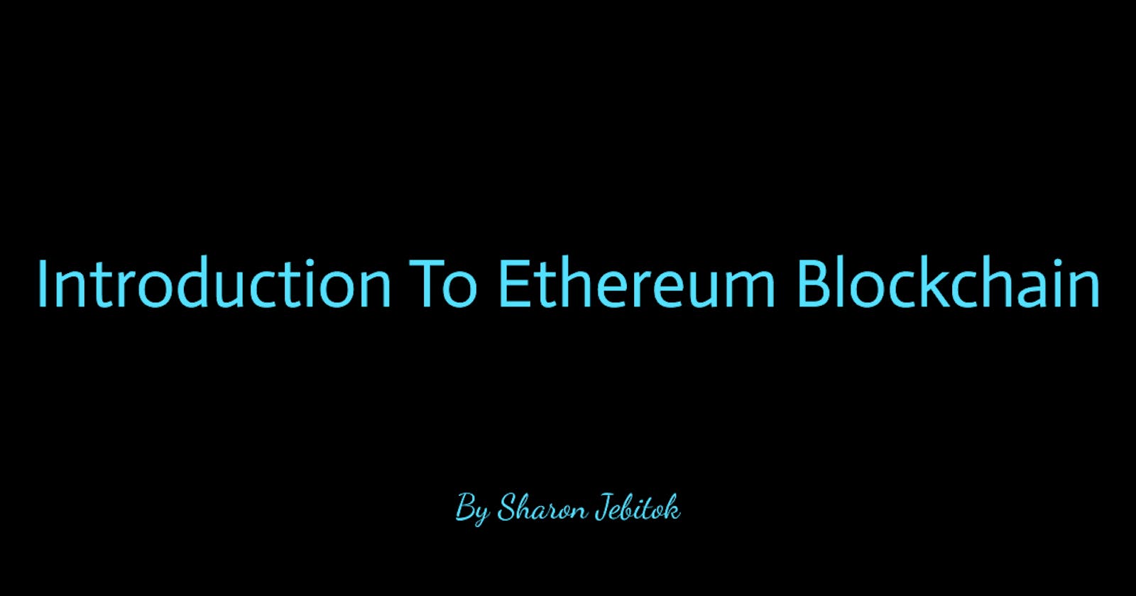 Introduction to Ethereum Blockchain