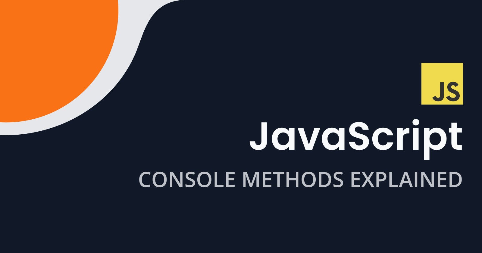 Level up Your JavaScript Debugging: Console Methods Explained