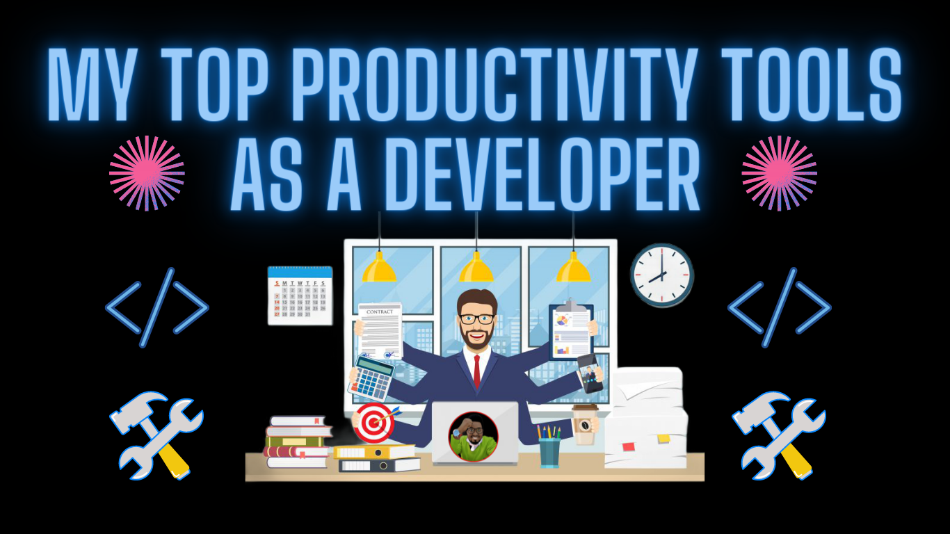 My Top Productivity Tools As A Developer