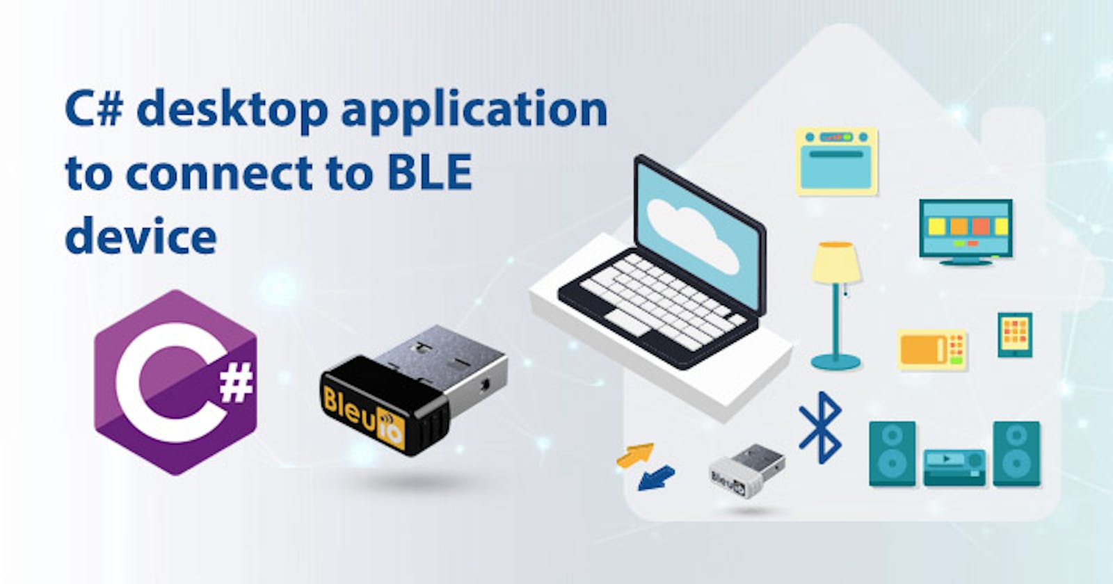 C# desktop application to connect to BLE devices using BleuIO