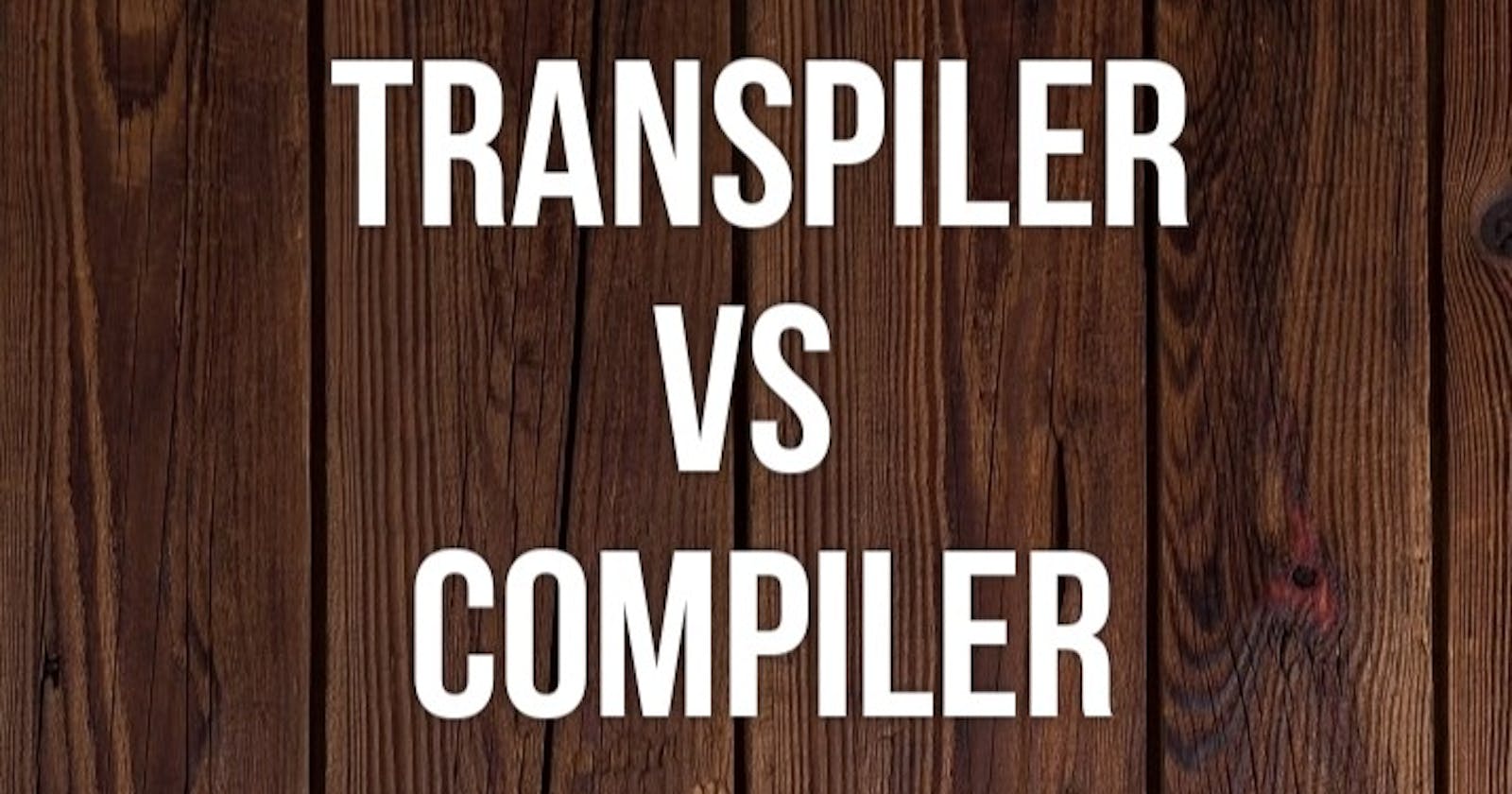 Transpiler vs Compiler