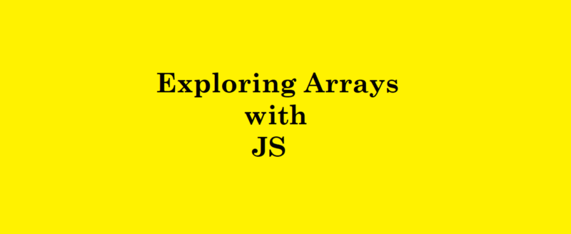 Exploring Arrays with Javascript