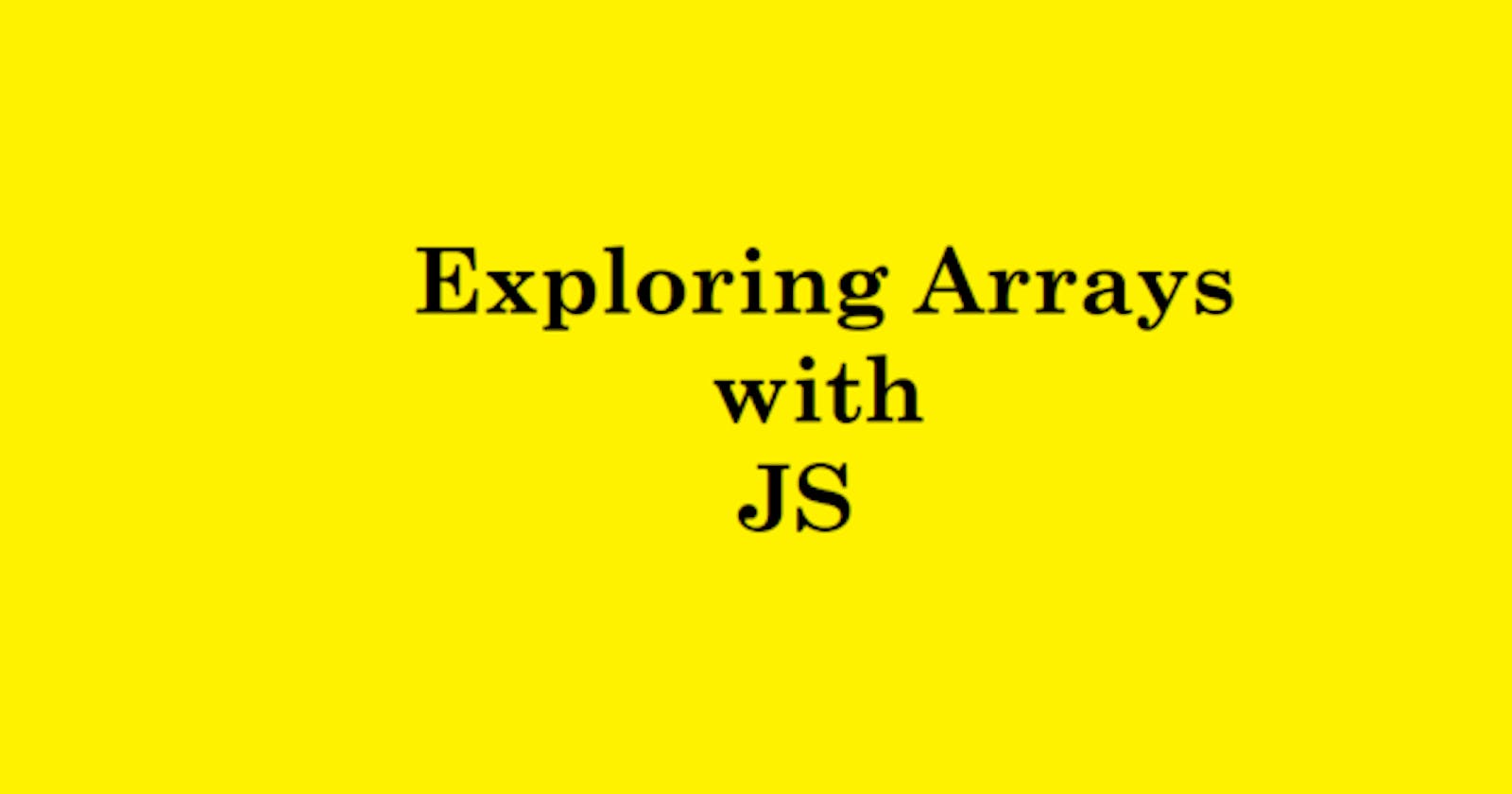 Exploring Arrays with Javascript