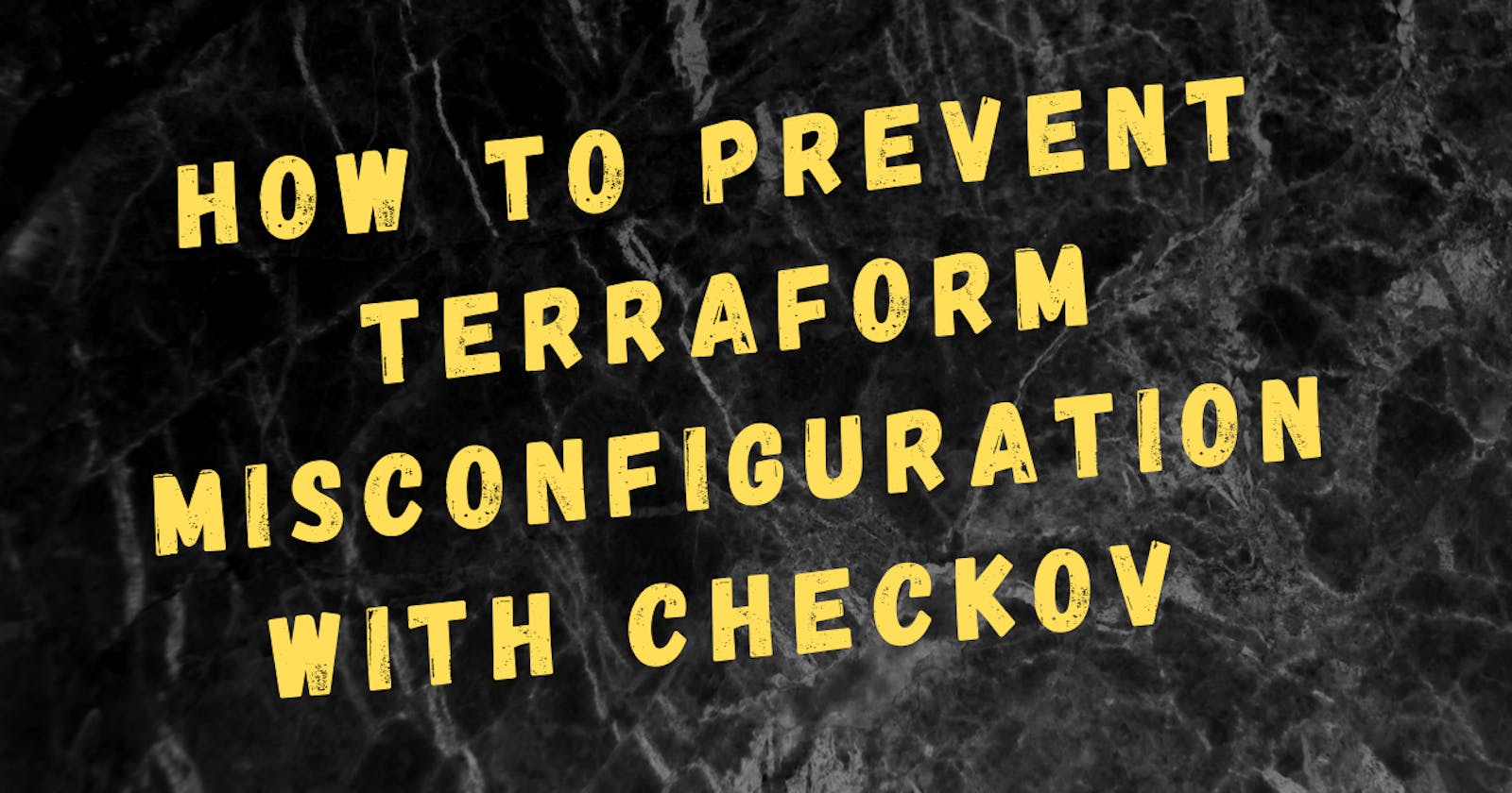 How to prevent Terraform misconfiguration with Checkov