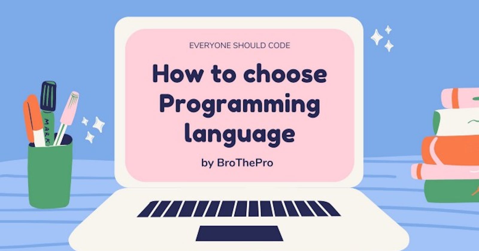 How to choose a Programming Language