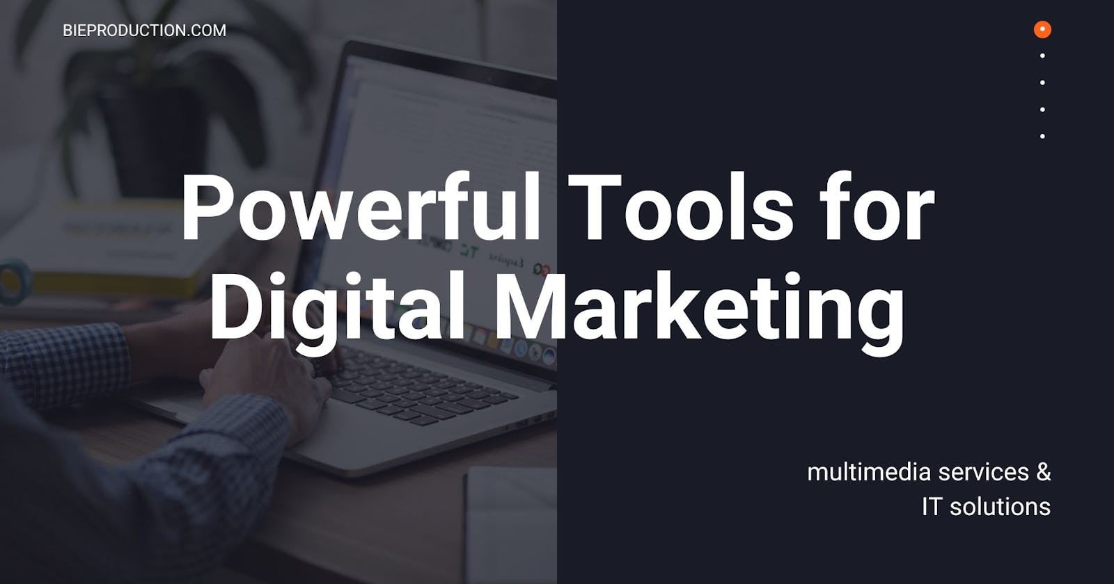 Powerful Tools for Digital Marketing
