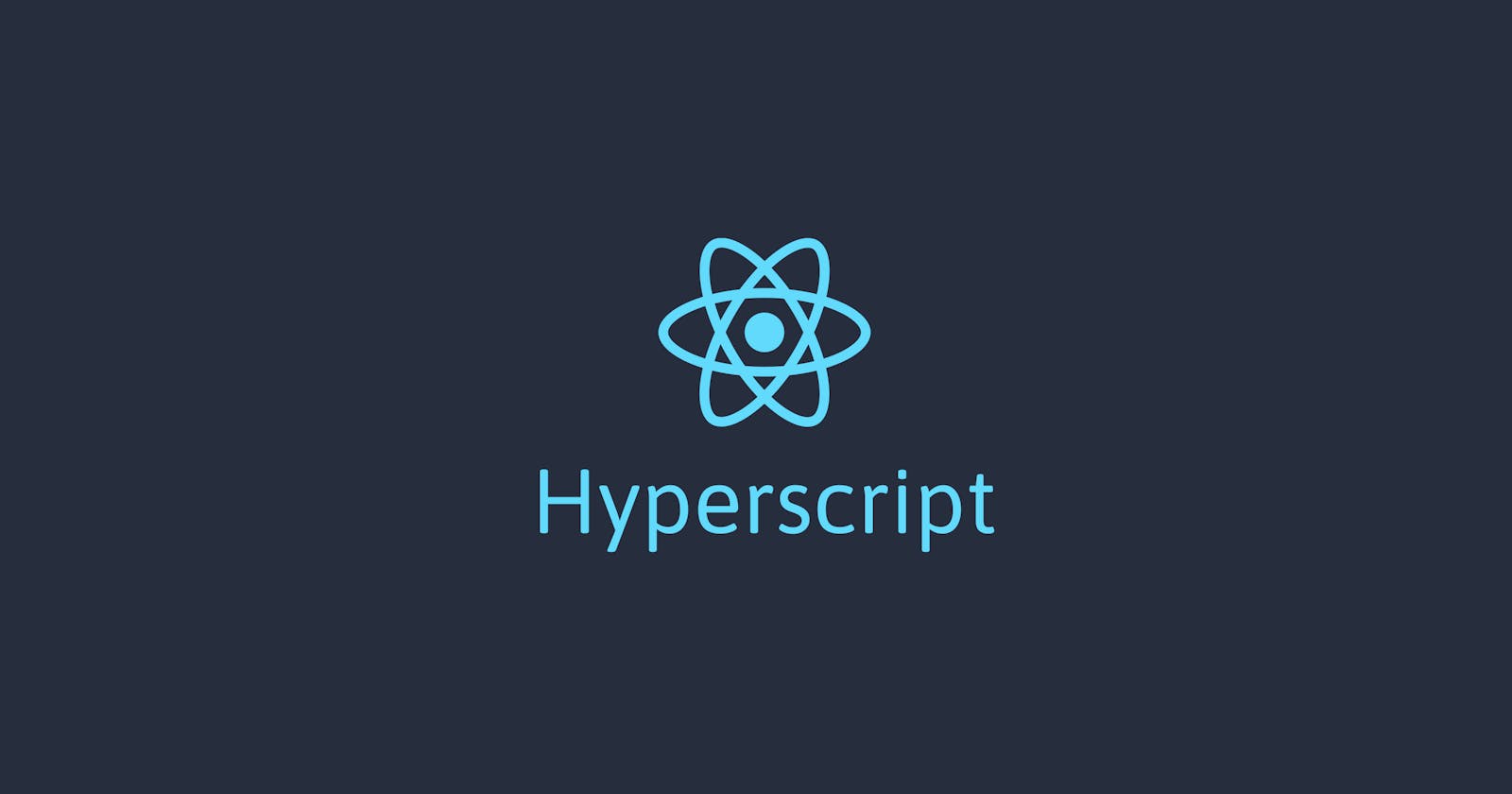 Hyperscript - the hidden language of React