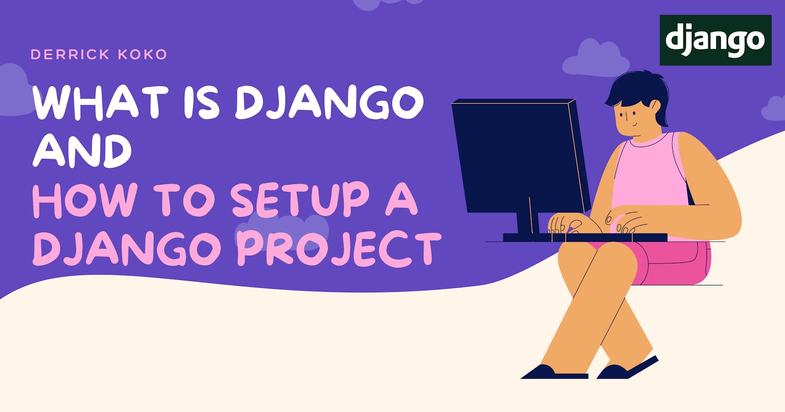 What is Django and how to set up a Django project?