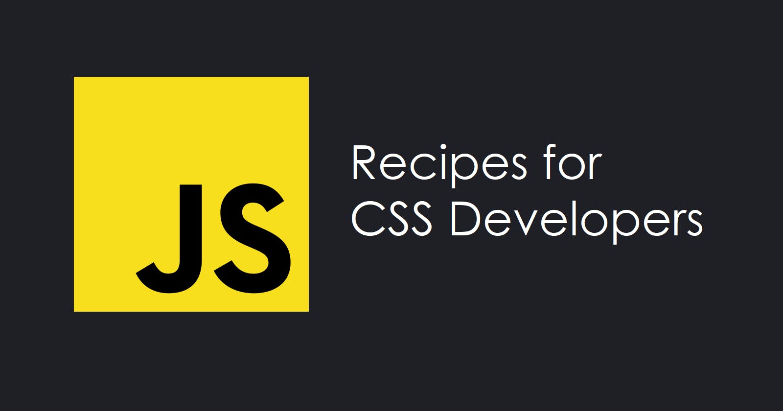 Common JavaScript recipes for CSS developers and designers