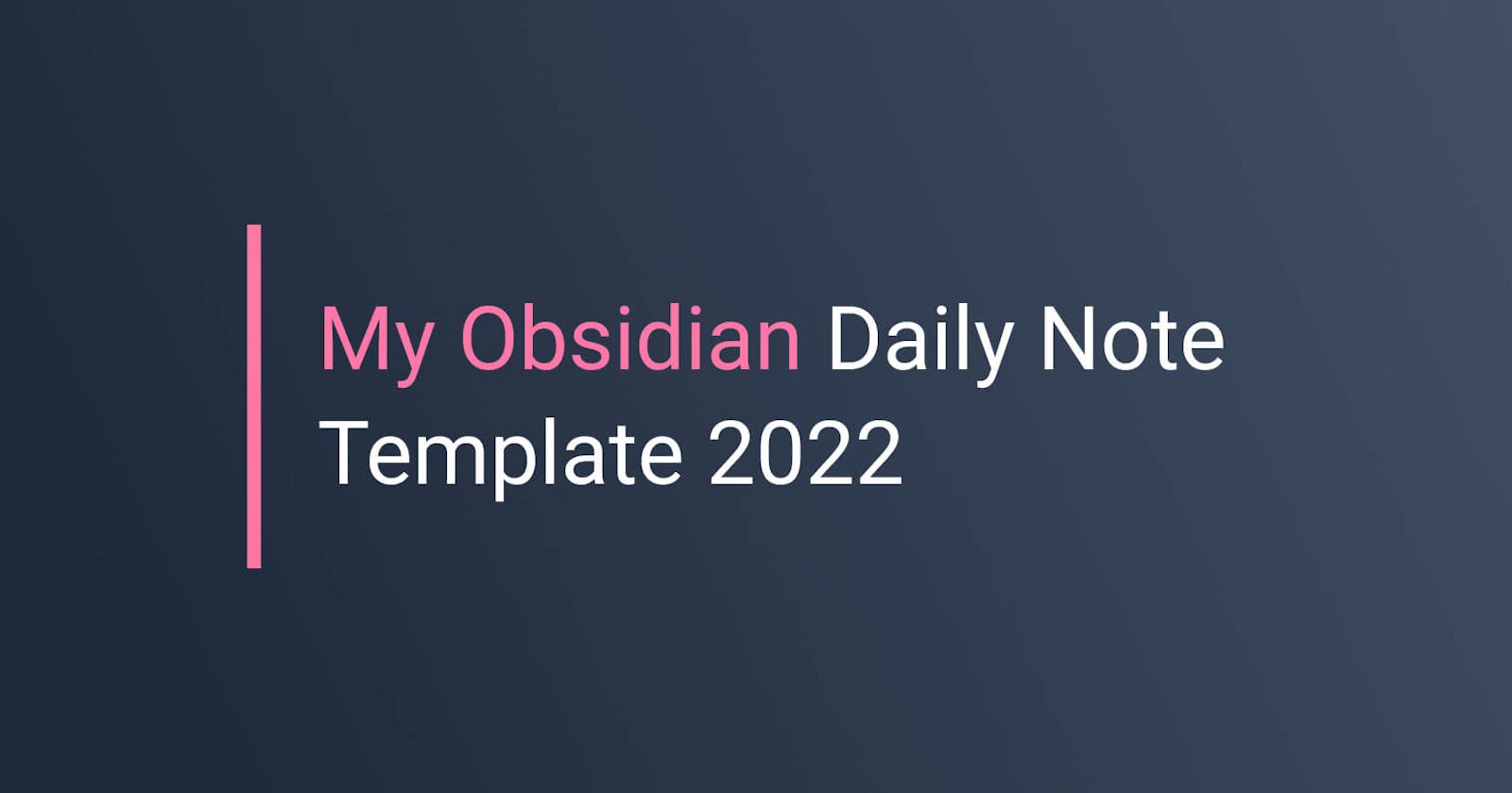 My Obsidian Daily Note Template 2022