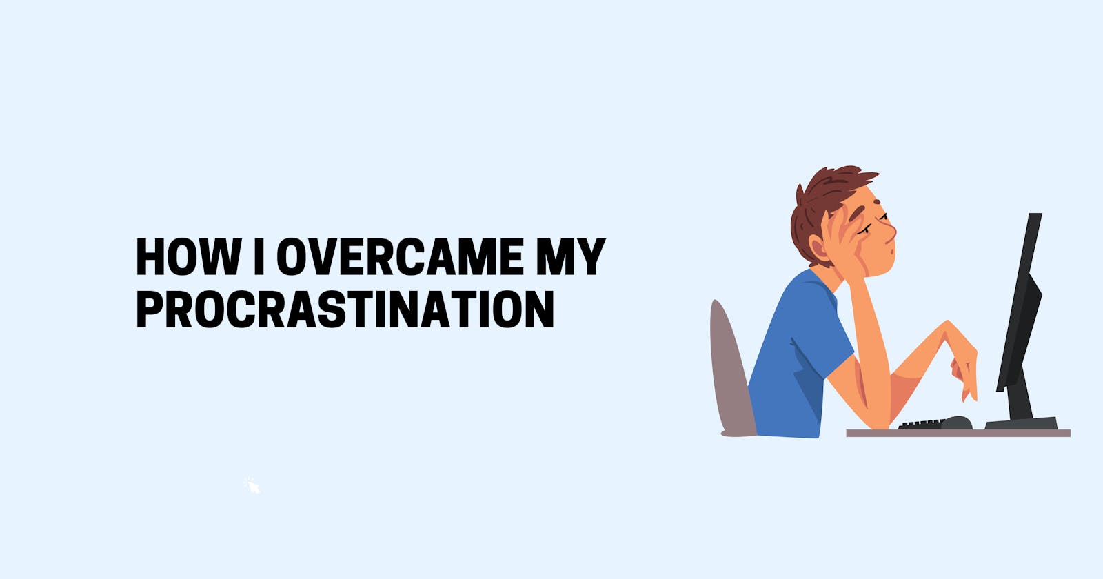 How I overcame My Procrastination