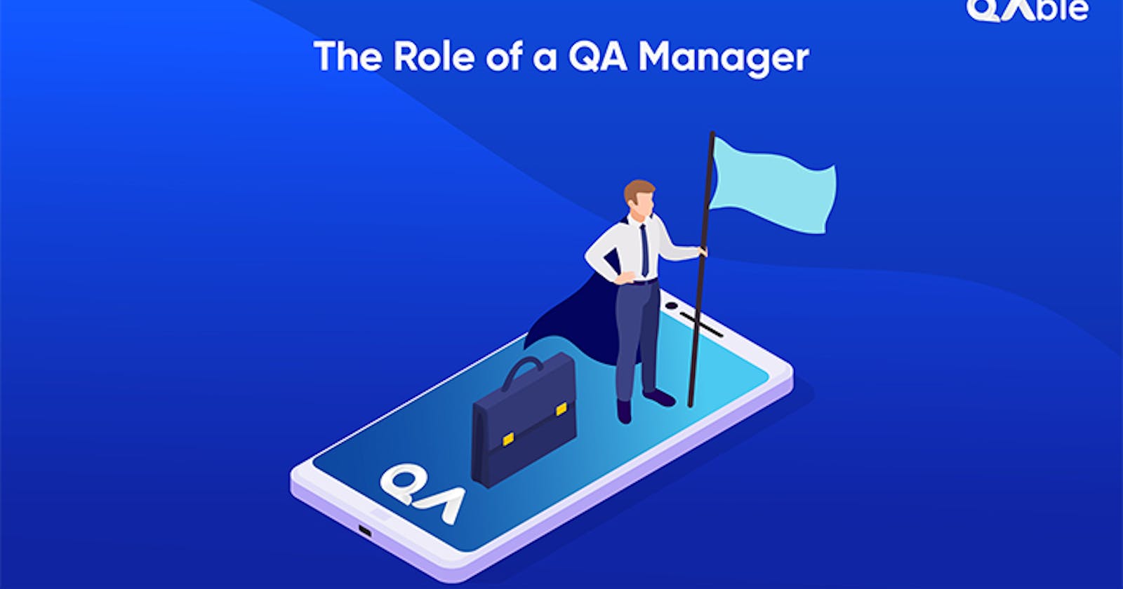 The Role of a QA Manager in Software Testing
