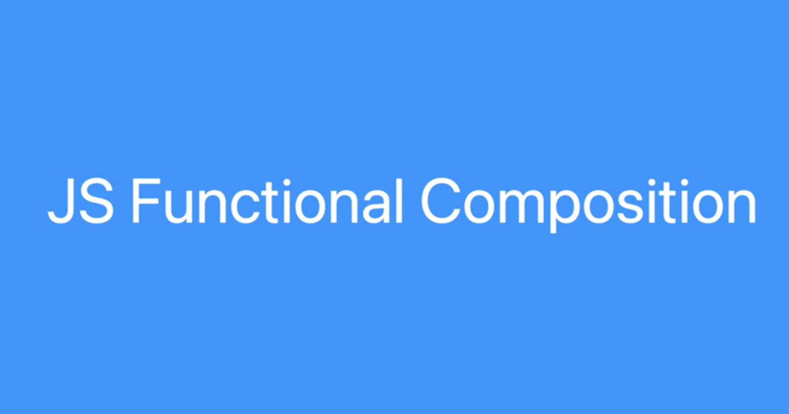 JS Functional Composition