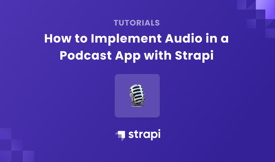 Implementing Audio in a Podcast App with Strapi blog