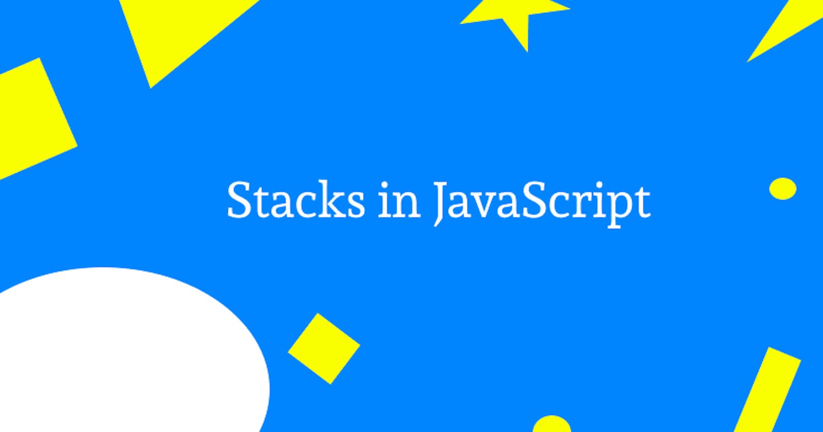 Learning Stacks In JavaScript