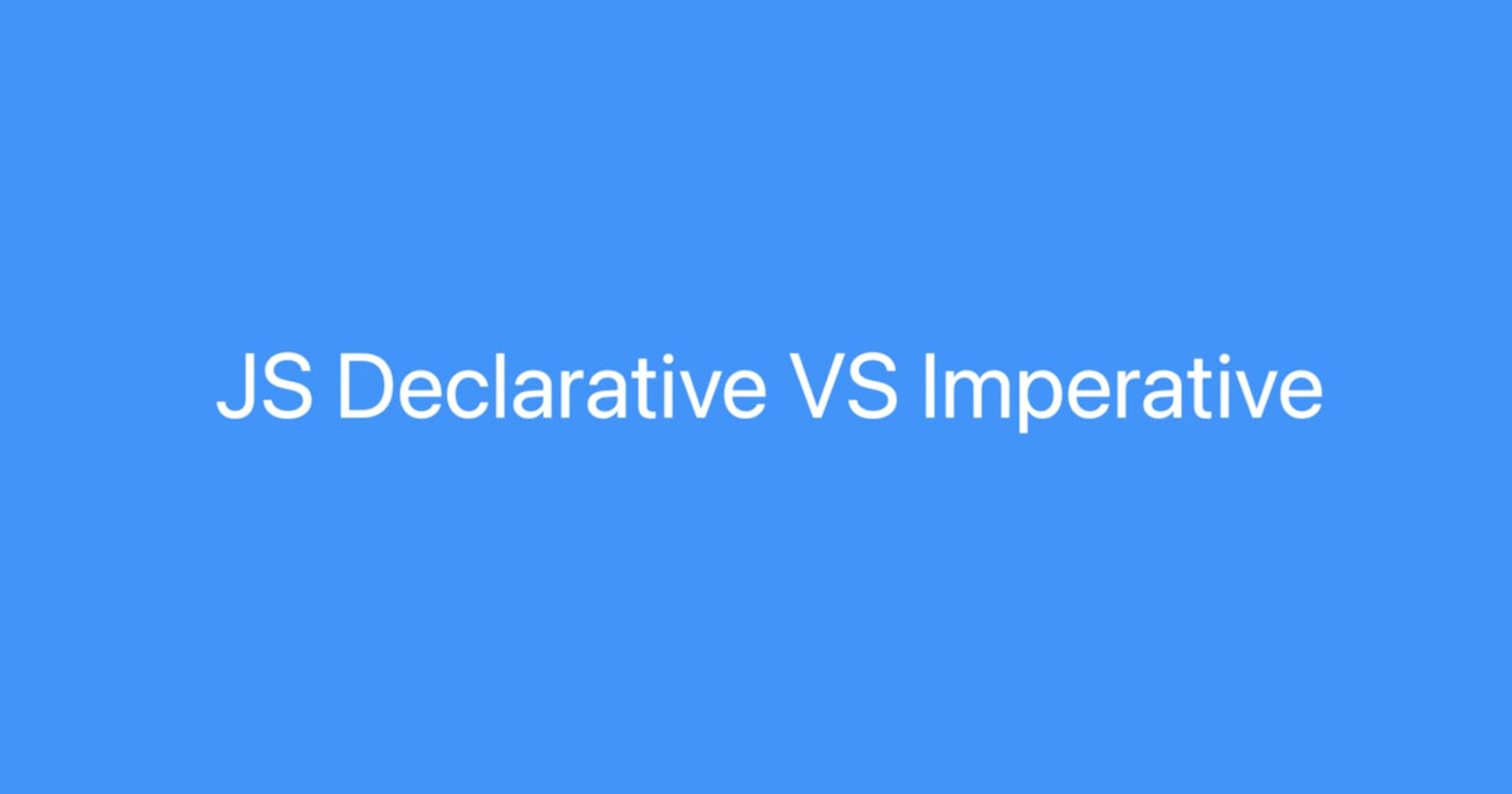 JS Declarative VS Imperative