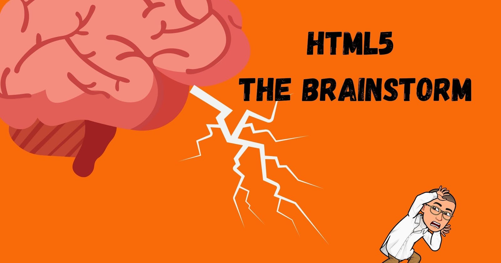 HTML 5 - The Brainstorm!