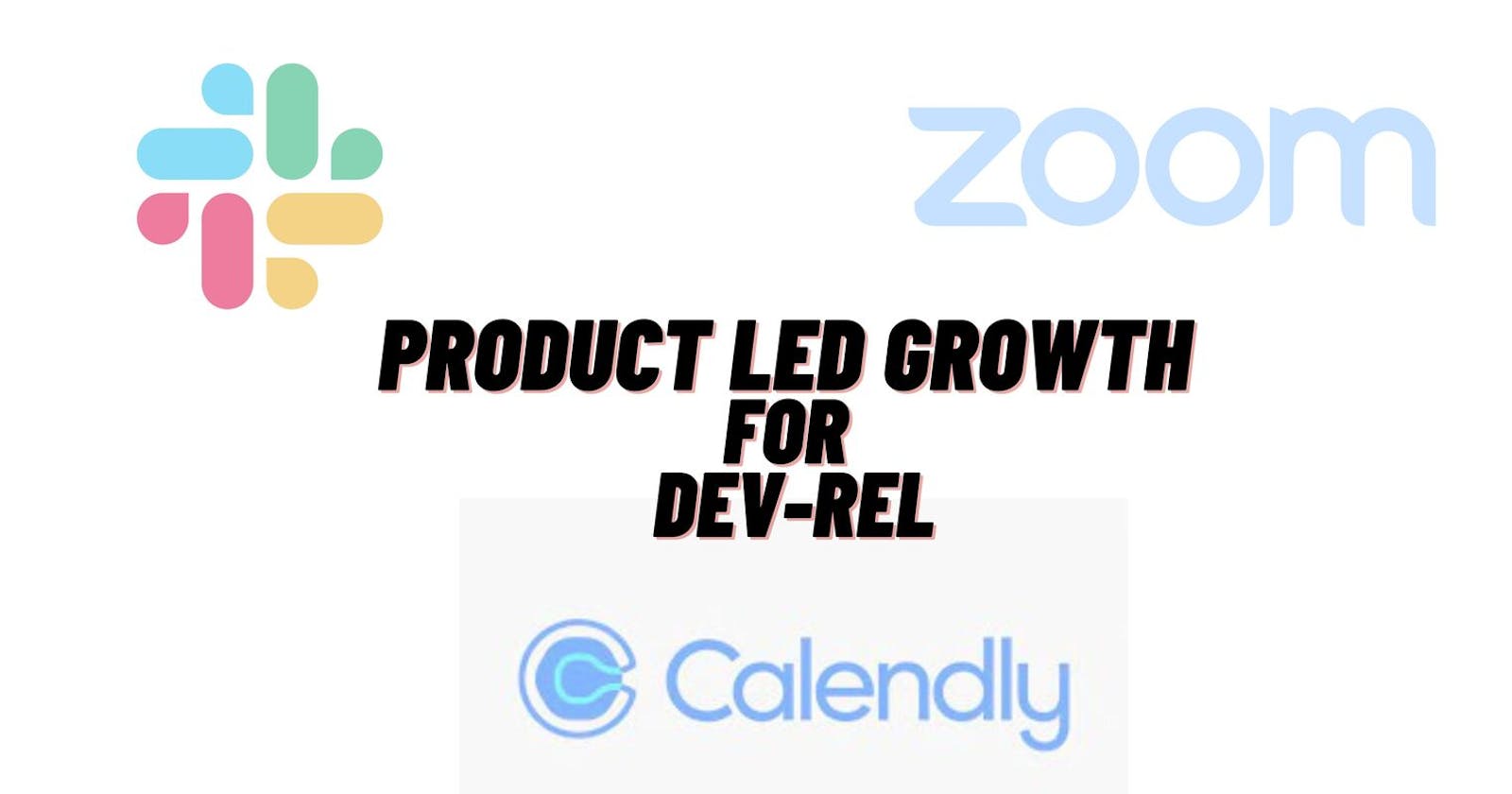 Decoding Product Led Growth for Developer Relations