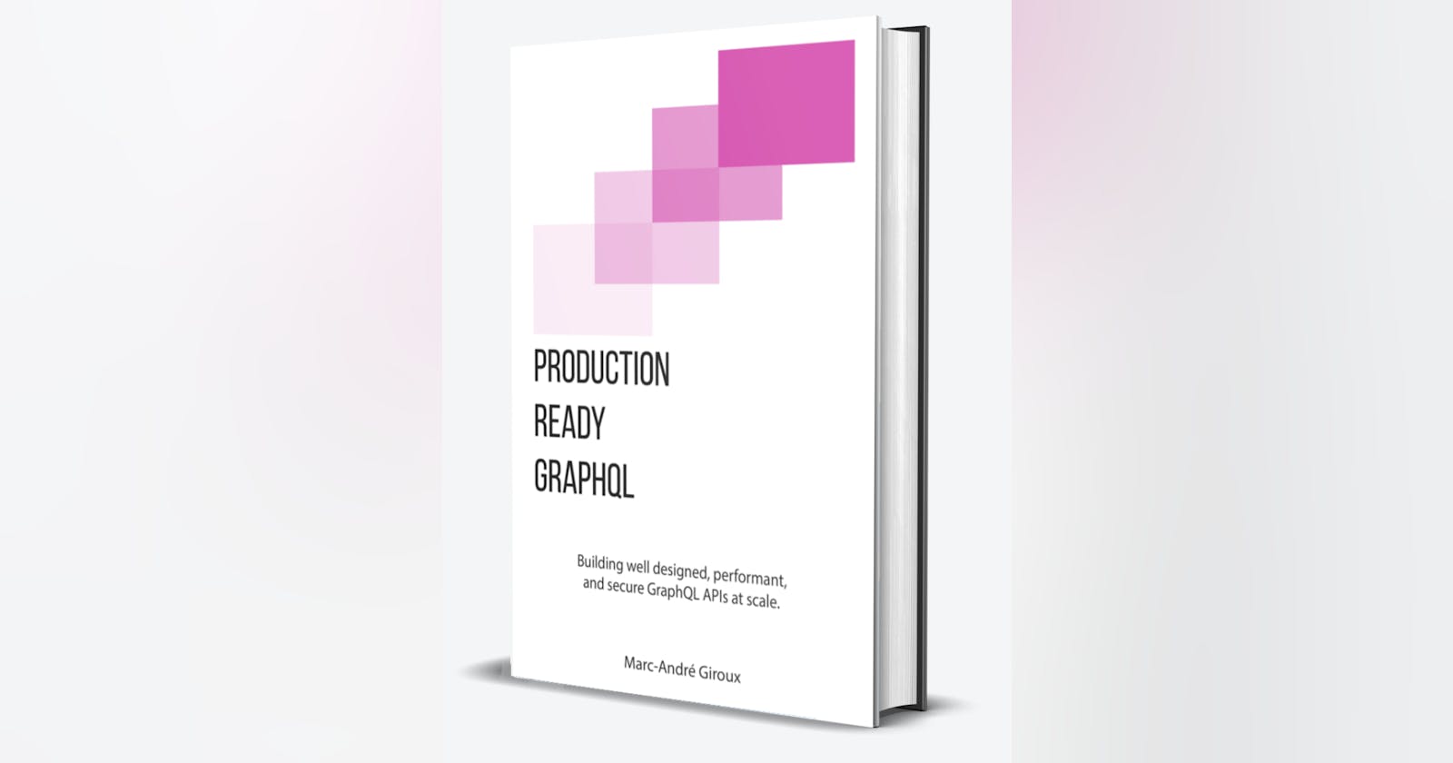 Production Ready GraphQL Summary — Part I