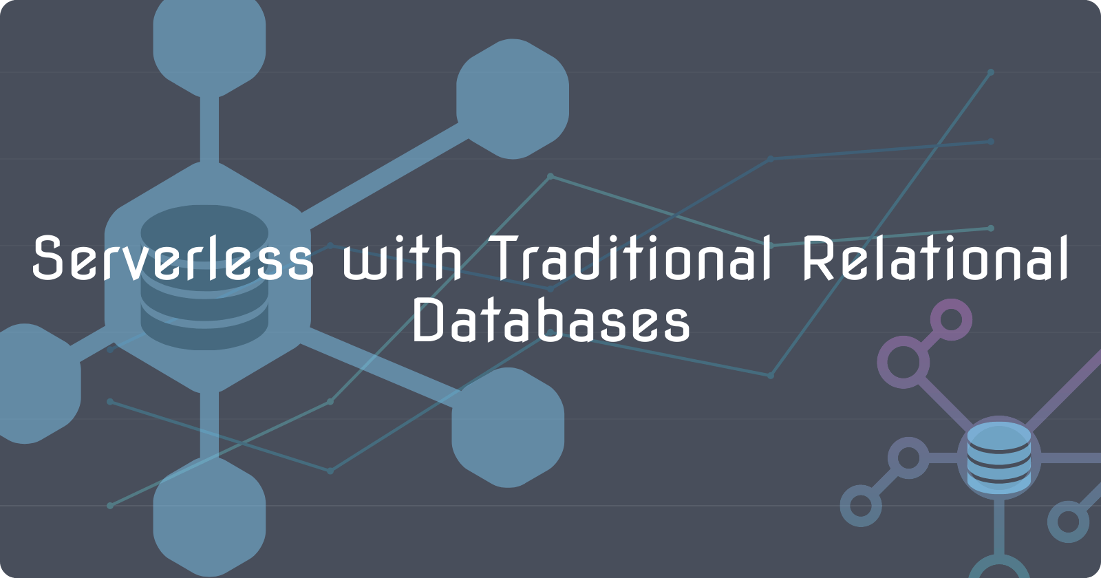 When Serverless Meets Traditional Relational Databases