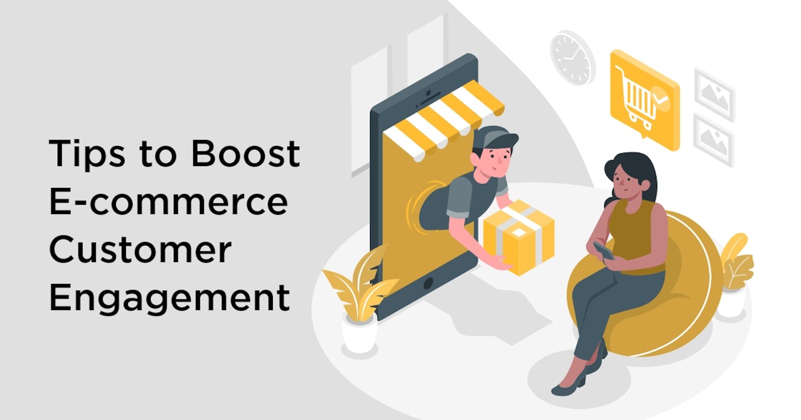 Top Practical Tips to Increasing E-Commerce Customer Engagement