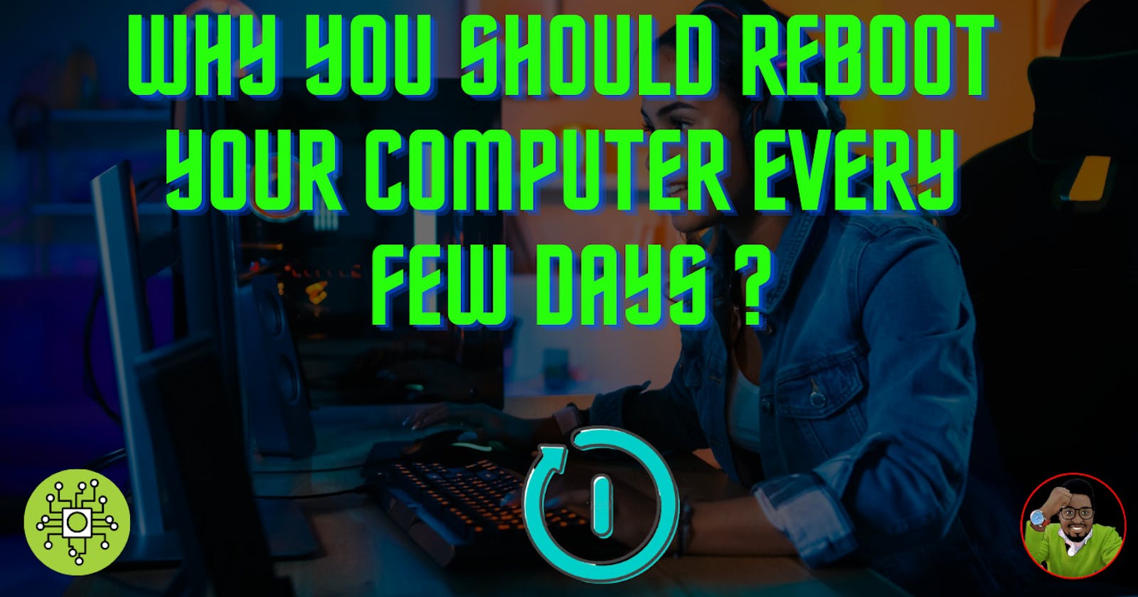 Why You Should Reboot Your Computer Every Few Days