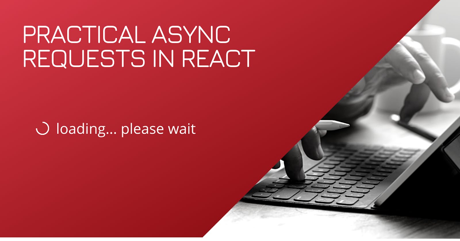 Practical Async Requests in React