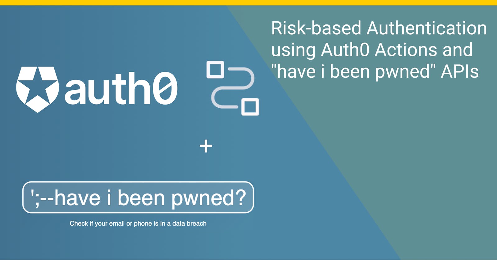 Risk-based Authentication using Auth0 Actions and "have i been pwned" APIs
