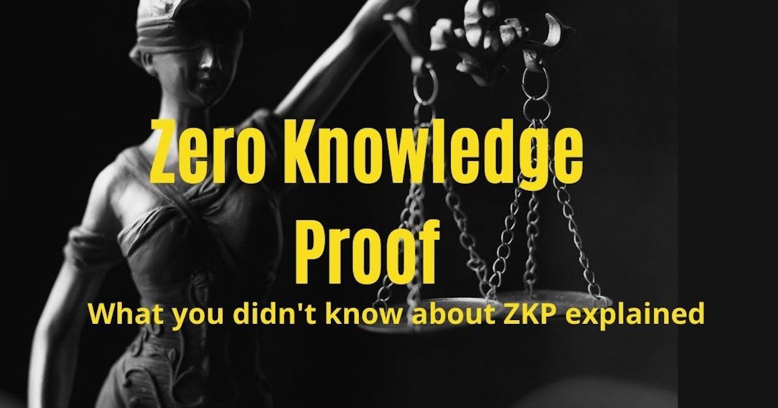Zero Knowledge Proof(ZKP) Explained.