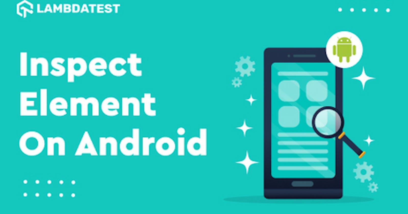 How To Inspect Elements On Android Devices?