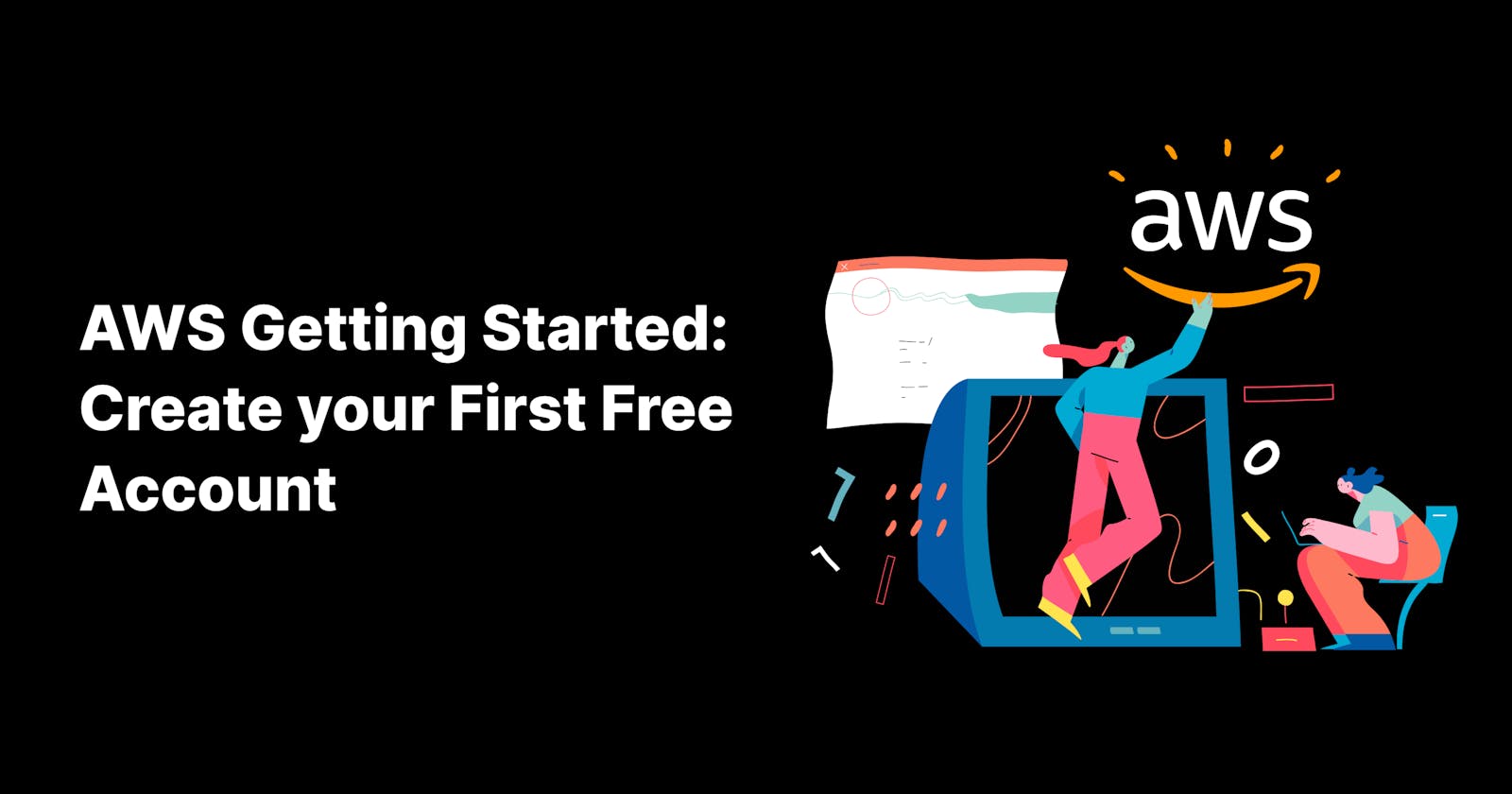 AWS Getting Started - Create Your First Free Account