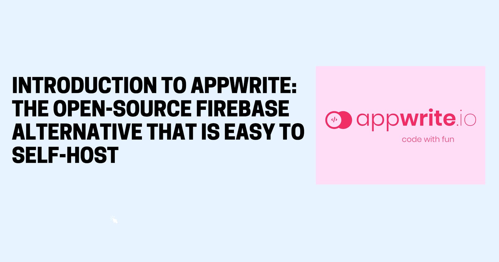 Introduction To Appwrite: The Open-Source Firebase Alternative That Is Easy to Self-Host 🚀