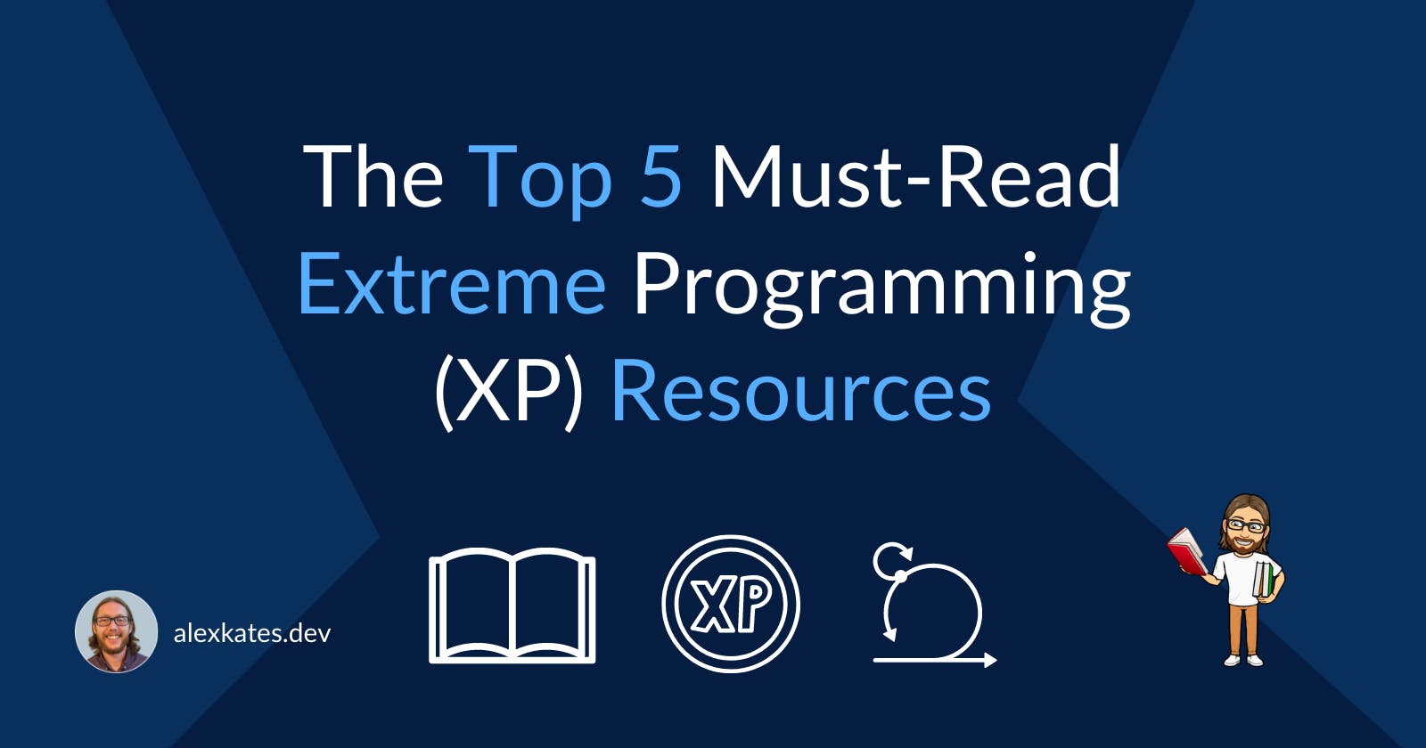 The Top 5 Must-Read Extreme Programming (XP) Resources