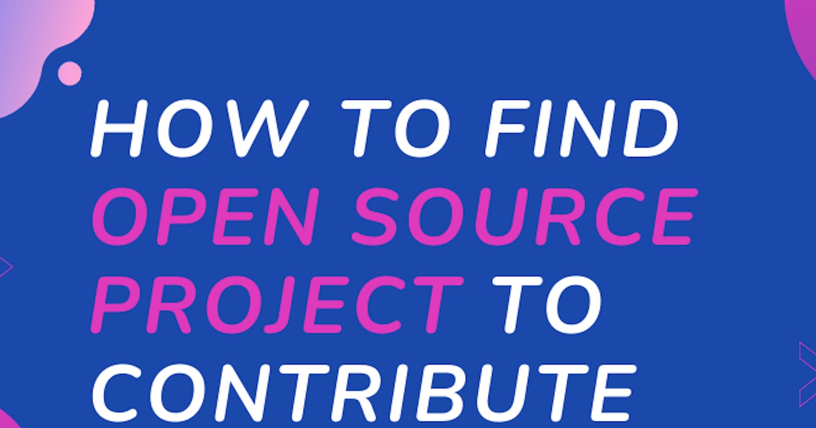 Find Open Source Project to Contribute