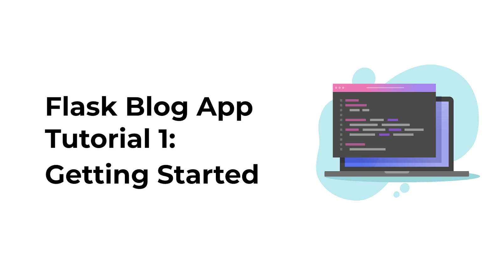Flask Blog App Tutorial 1: Getting Started