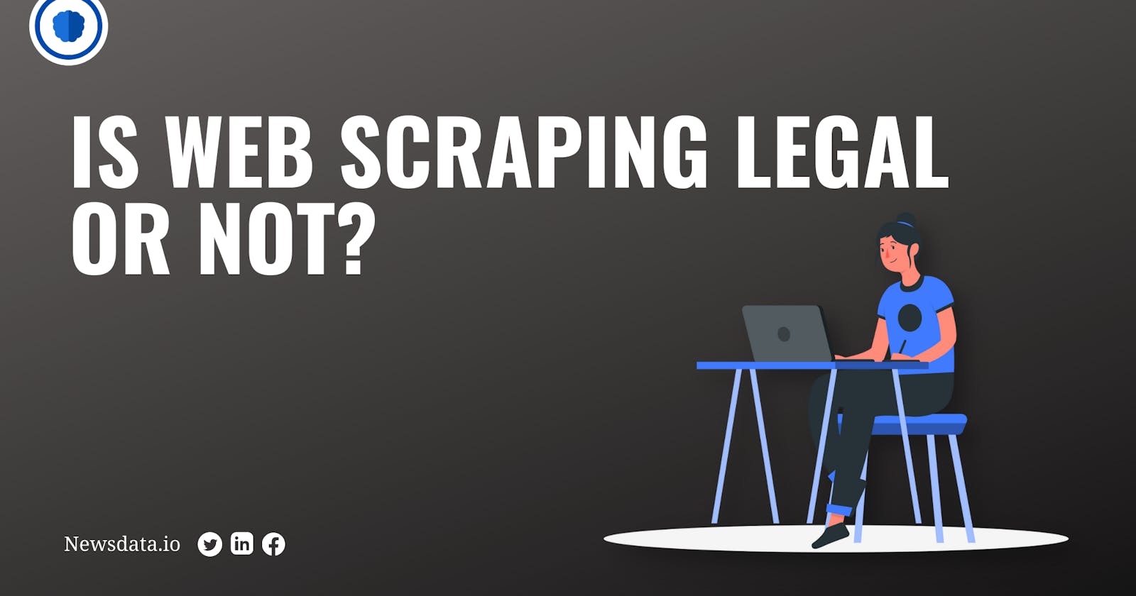 Is Web Scraping Legal Or Not?
