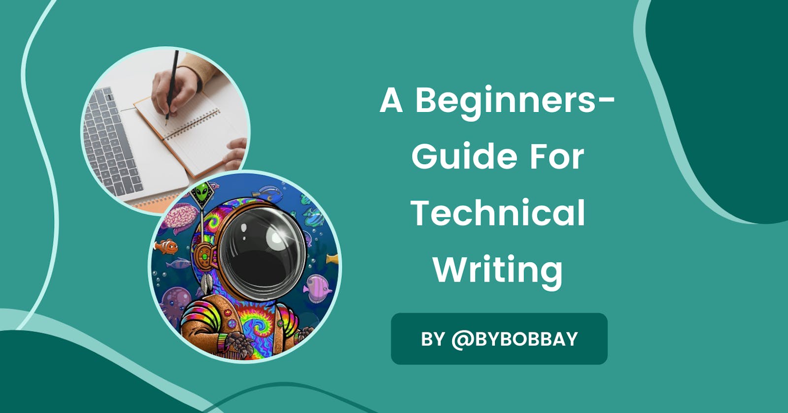 A Beginners-Guide For Technical Writing (Roadmap)