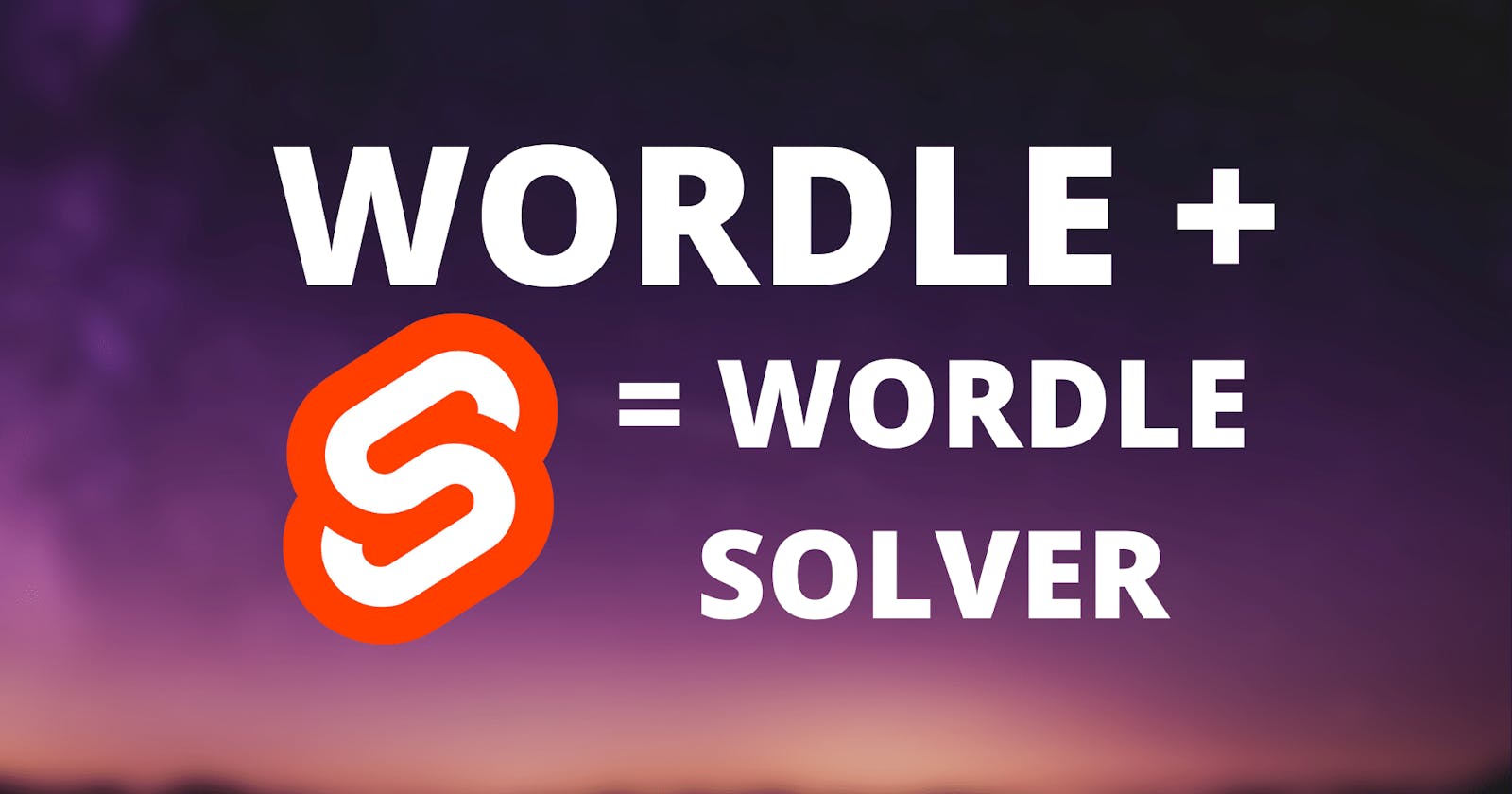 We built a Wordle Solver in Svelte - Here is how we did it